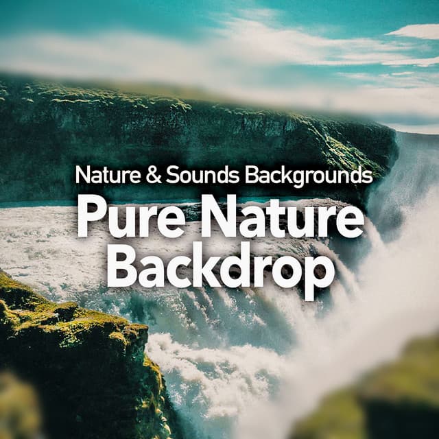 Pure Nature Backdrop - Nature & Sounds Backgrounds