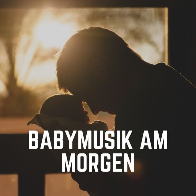 Babymusik Am Morgen - Kinderreime und Wiegenlieder für Kinder