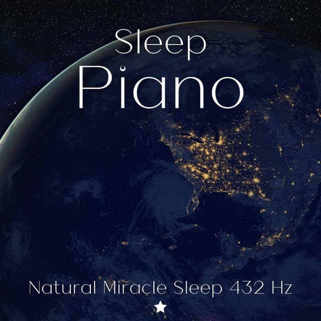Sleep Piano Effective in Inducing Sleep - Natural Miracle Sleep 432 Hz
