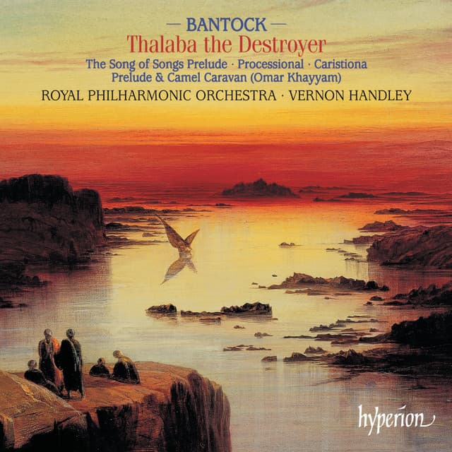 Bantock: Thalaba the Destroyer & Other Orchestral Works - Granville Bantock