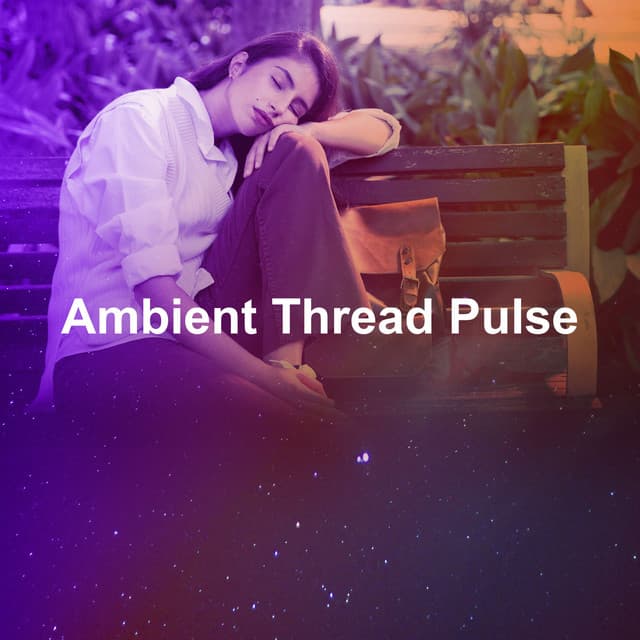 Ambient Thread Pulse - Tibetan Meditation