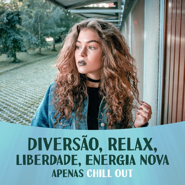 Diversão, Relax, Liberdade, Energia Nova - Apenas Chill Out - Academia de Música Chillout