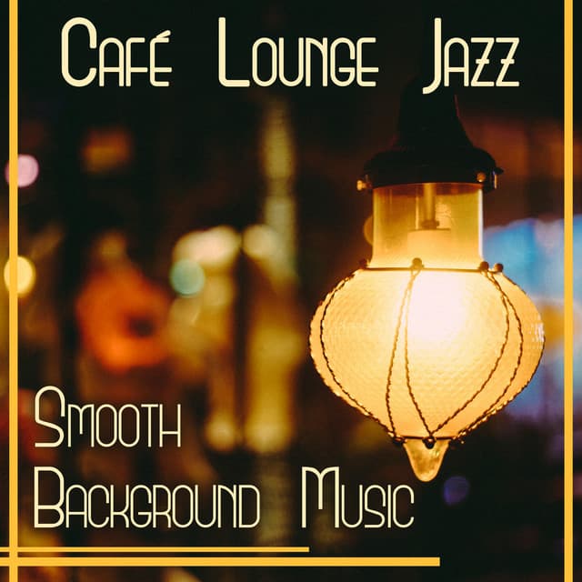 Café Lounge Jazz – Smooth Background Music: Piano Bar, Instrumental Cello, Drums, Piano & Bass, Good Mood & Relax - Jazz Paradise Music Moment