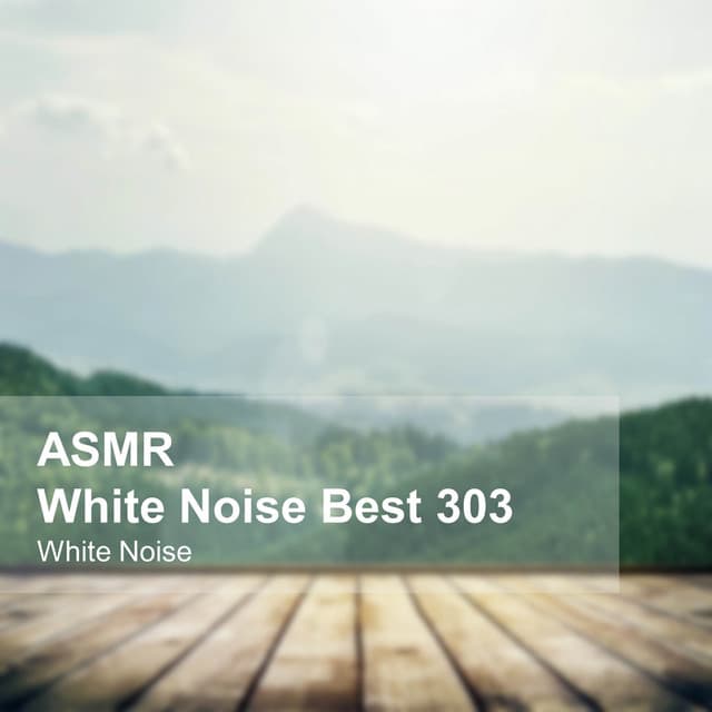 White Noise ASMR Best 303 - White Noise