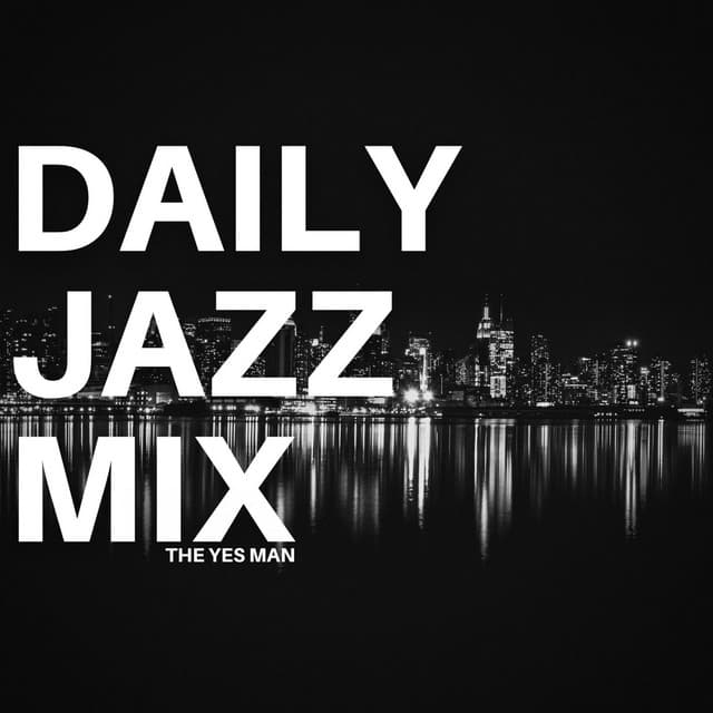 The Yes Man - Daily Jazz Mix