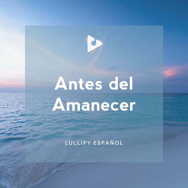 Antes del Amanecer - Lullify Español
