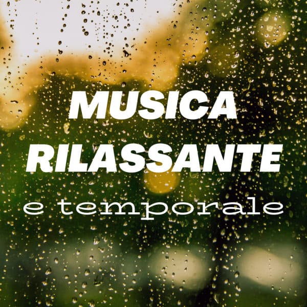 Musica Rilassante e Temporale - Medicina Relaxante