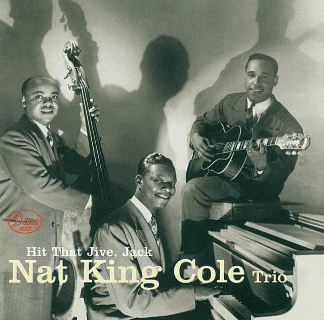 Hit That Jive, Jack - Nat King Cole Trio