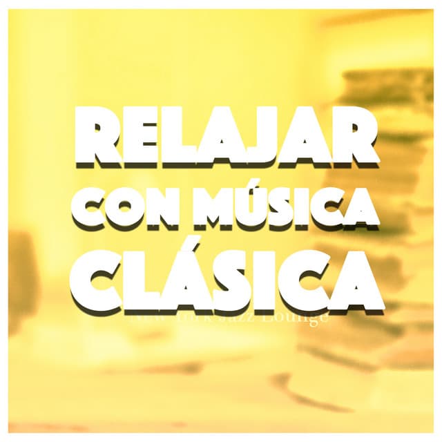 Relajar con Música Clásica - Música clásica