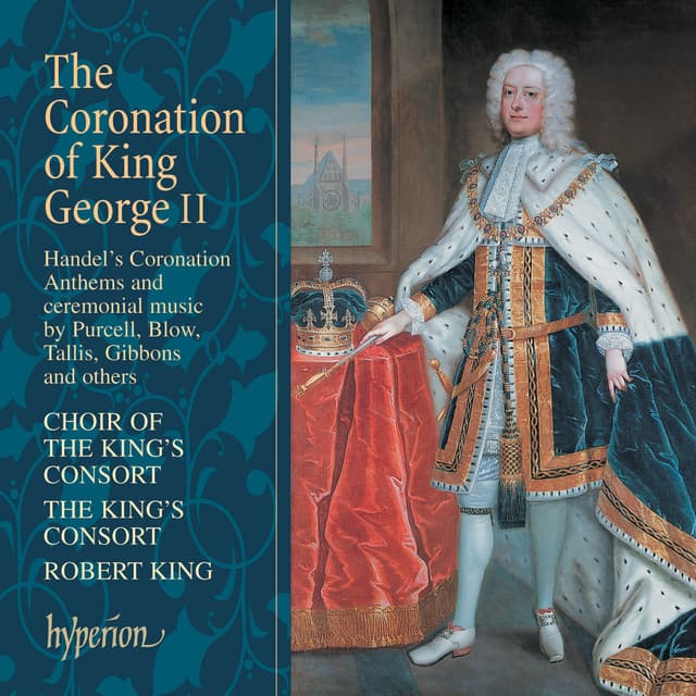 Coronation of George II: Handel 4 Coronation Anthems, Purcell, Child, Blow etc. - The King's Consort