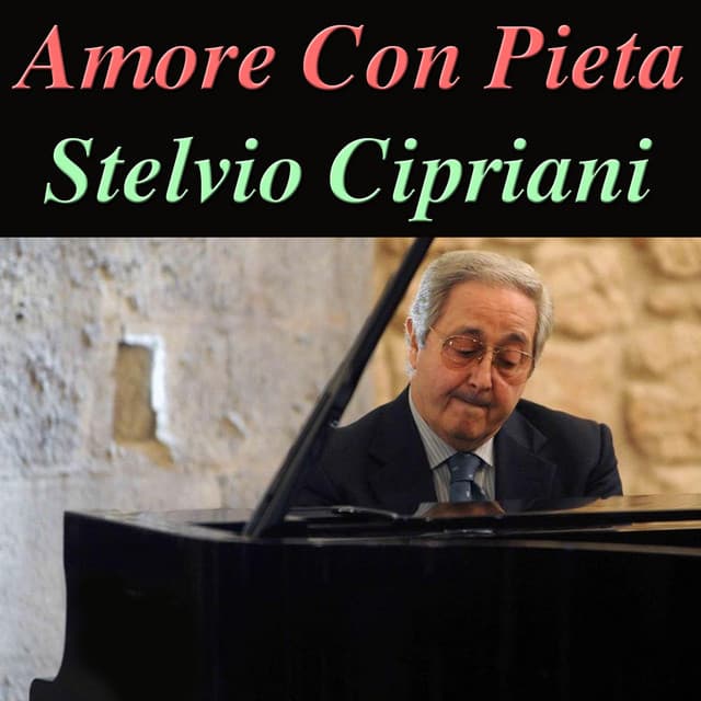 Amore Con Pieta - Stelvio Cipriani