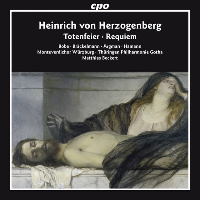 Herzogenberg: Totenfeier & Requiem - Heinrich von Herzogenberg