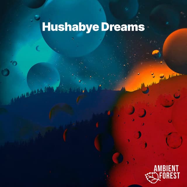 Hushabye Dreams - Ambient Forest