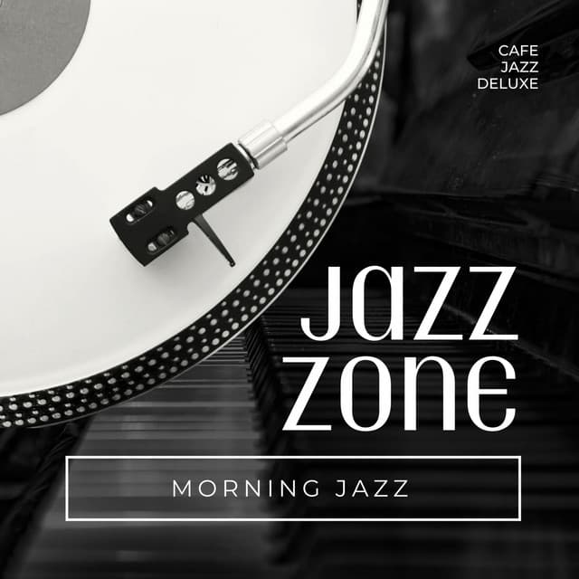 Jazz Zone: Morning Jazz - Cafe Jazz Deluxe