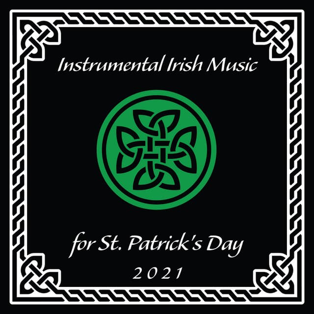 Instrumental Irish Music for St. Patrick's Day 2021 - Celtic Music Voyages