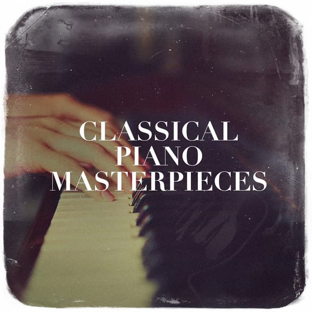 Classical Piano Masterpieces - Classical Piano
