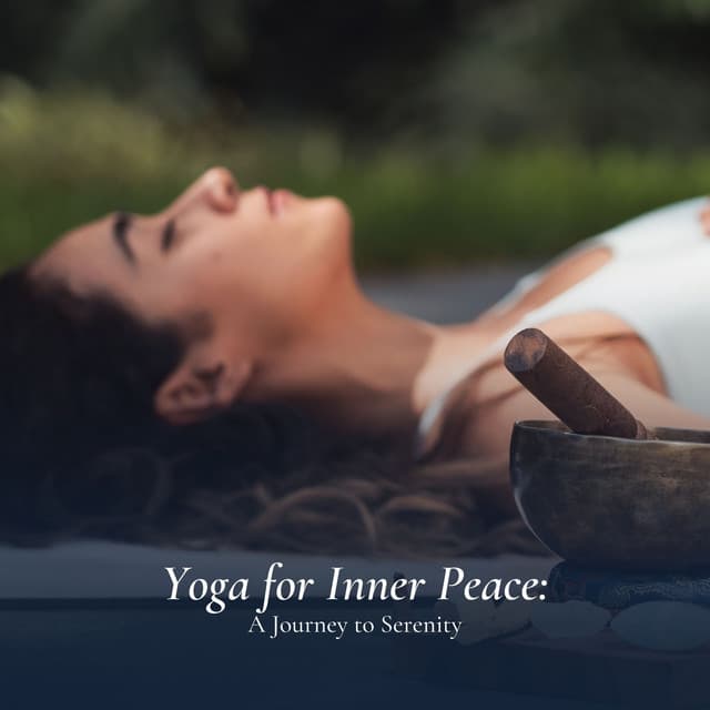 Yoga for Inner Peace: A Journey to Serenity - Solitude Beat