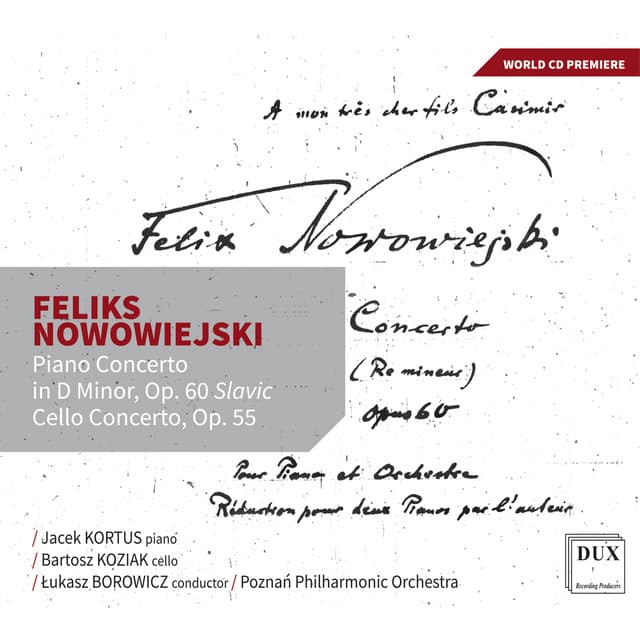 Feliks Nowowiejski : Piano Concerto in D minor "Slavic", Op. 60, Cello Concerto, Op. 55 - Feliks Nowowiejski