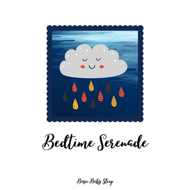 Bedtime Serenade: Baby Lullabies with Rainfall - Basic Baby Sleep