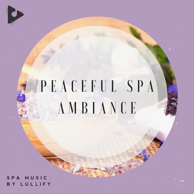 Peaceful Spa Ambiance - Spa Music by Lullify