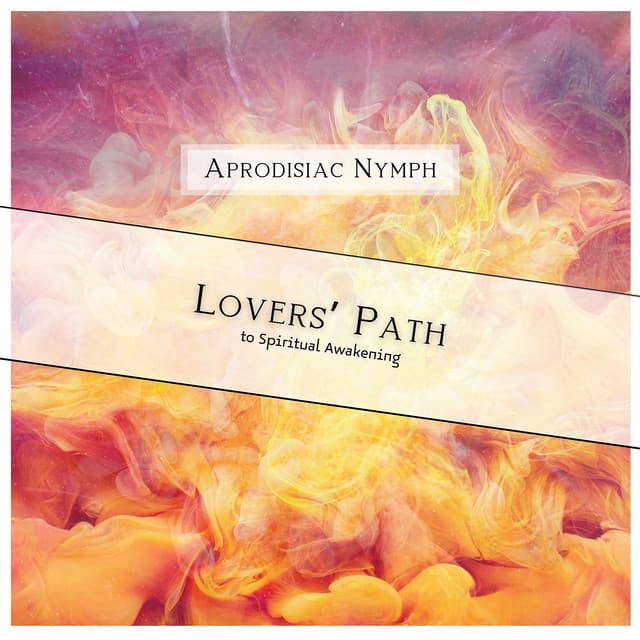 Lovers’ Path to Spiritual Awakening - Aprodisiac Nymph