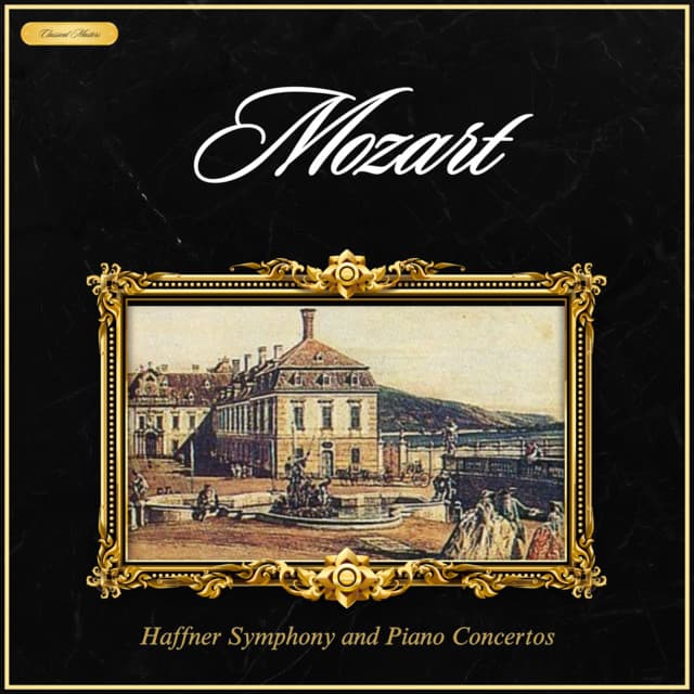Mozart: Haffner Symphony and Piano Concertos - Wolfgang Amadeus Mozart
