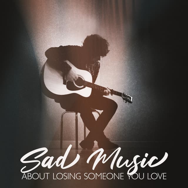 Sad Music About Losing Someone You Love - Sad Music Zone