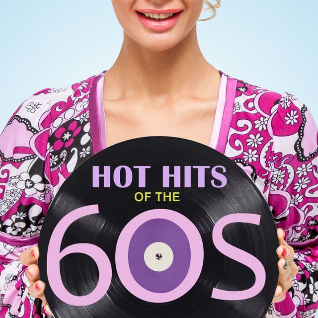 Hot Hits of the 60s - 60's 70's 80's 90's Hits