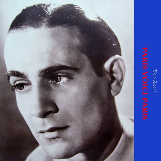 Paris, Voici Paris - Des chansons d'amour de Tino Rossi - Tino Rossi