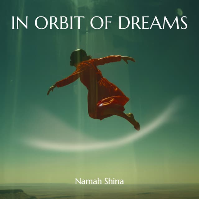 In Orbit of Dreams: Through the Veil of Nebulae - Namah Shina
