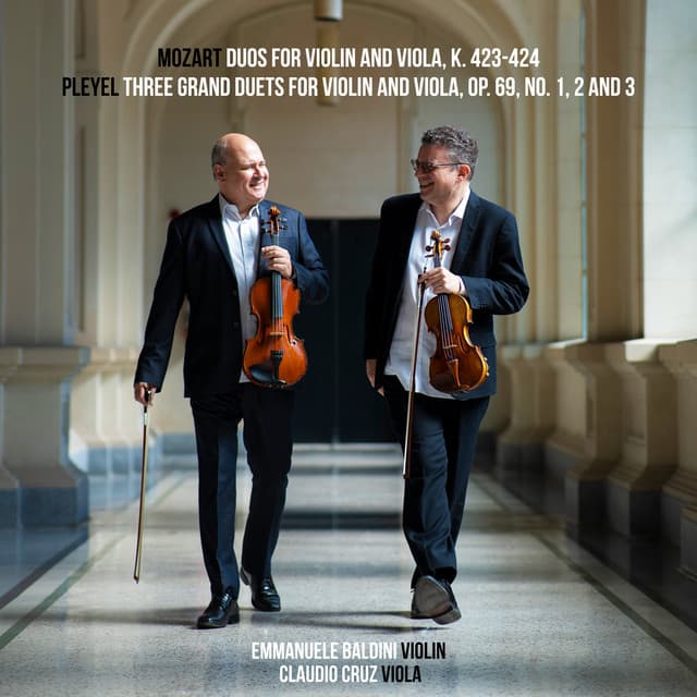 Mozart: Duos for Violin and Viola, K. 423 - 424 / Pleyel: Three Grand Duets for Violin and Viola, Op. 69, No. 1, 2 and 3 - Emmanuele Baldini