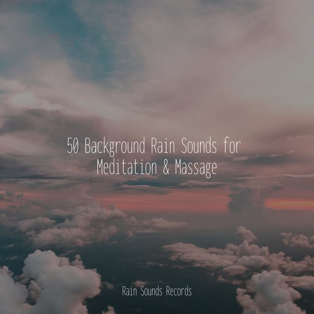 50 Background Rain Sounds for Meditation & Massage - Musica Para Estudiar Academy