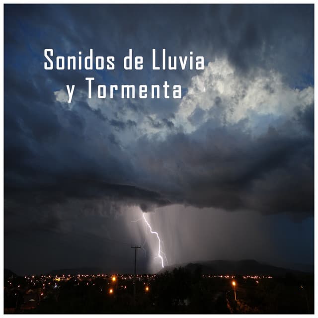 Sonidos de Lluvia y Tormenta - La Naturaleza Del Sueño