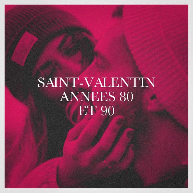 Saint-Valentin années 80 et 90 - Chansons d'amour