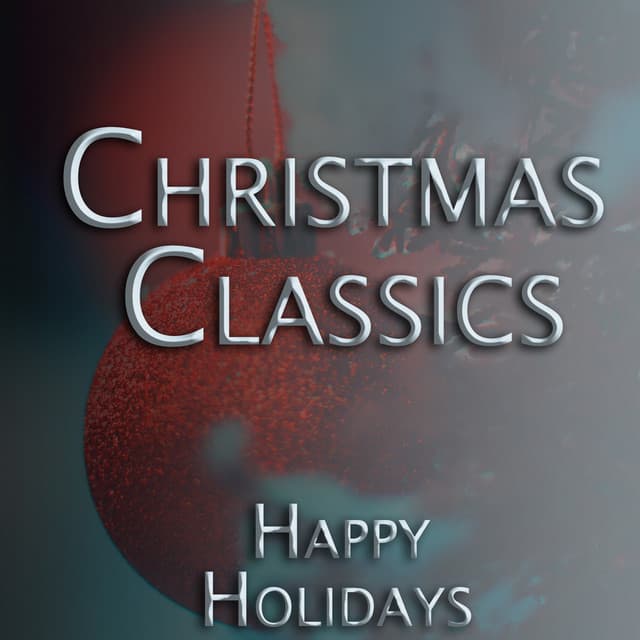 Happy Holidays - Christmas Classics