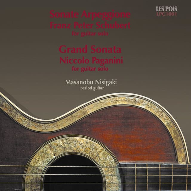 Schubert: Arpeggione Sonata - Paganini: Grand Sonata - Masanobu Nisigaki