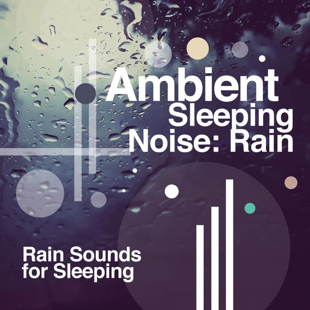 Ambient Sleeping Noise: Rain - Rain Sounds for Sleeping