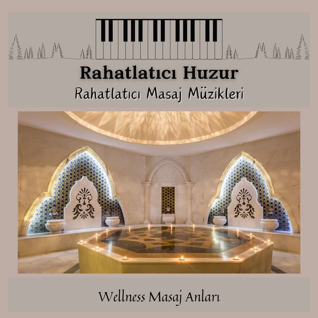 Rahatlatıcı Huzur - Rahatlatıcı Masaj Müzikleri - Wellness Masaj Anları
