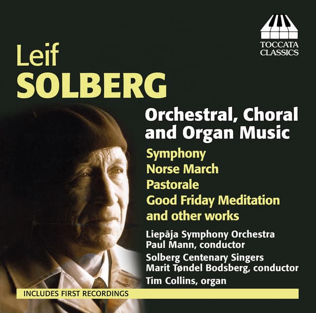 Solberg: Orchestral, Choral & Organ Music - Leif Solberg