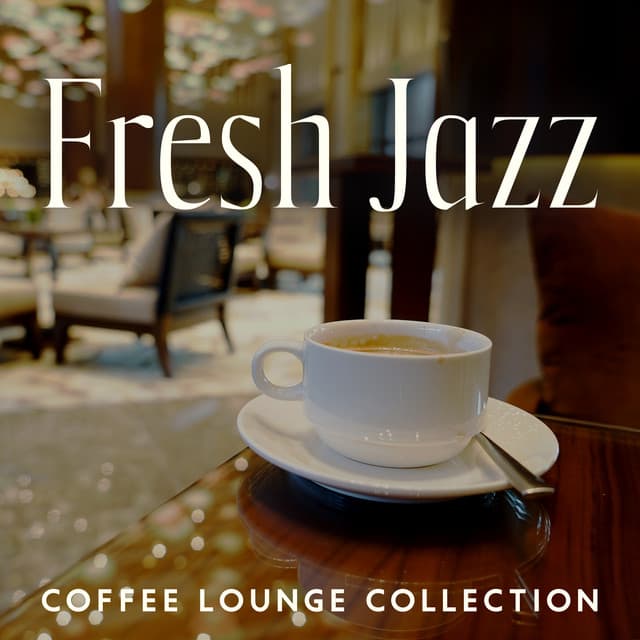 Fresh Jazz: Coffee Lounge Collection, Summer Jazz Paradise - Jazz Relax Academy