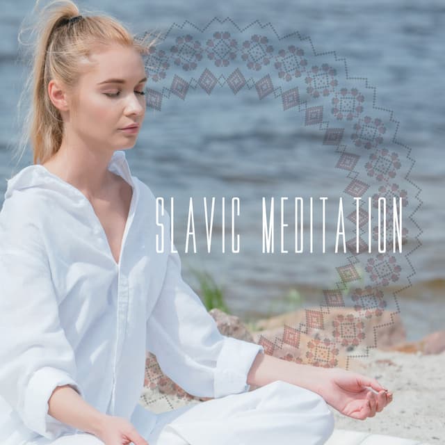 Slavic Meditation: Connect with Earth, Slavic Mantras, Ritual Practices - Balanced New Age Rhythms