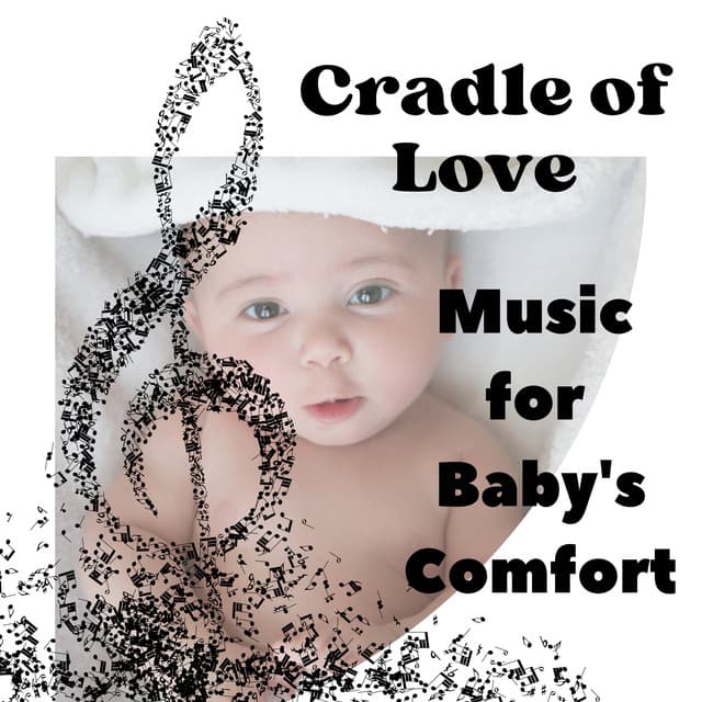 Cradle of Love: Music for Baby's Comfort - Baby Music For Development