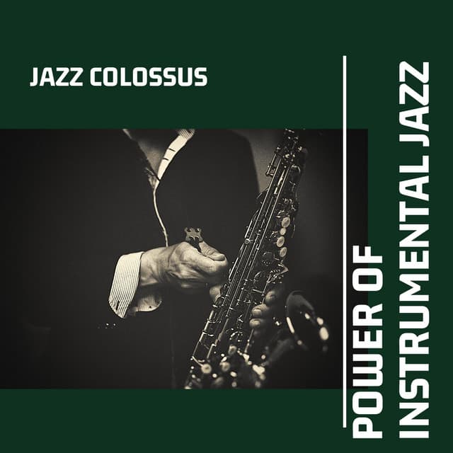 Power of Instrumental Jazz - Jazz Colossus