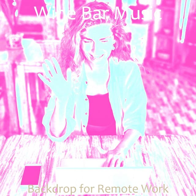 Backdrop for Remote Work - Wine Bar Music