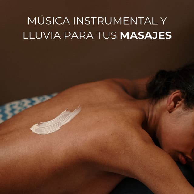 Música Instrumental Y Lluvia Para Tus Masajes - Lluvia Sonidos Naturaleza Colección