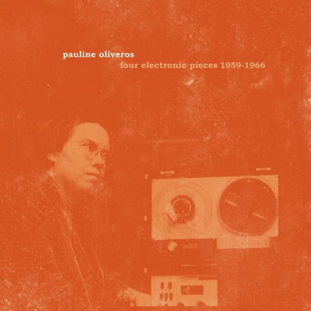 Four Electronic Pieces 1959-1966 - Pauline Oliveros
