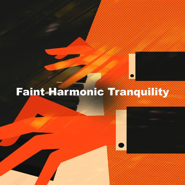 Faint Harmonic Tranquility - Piano Keys