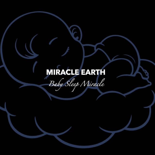 Baby Sleep Miracle - Miracle Earth