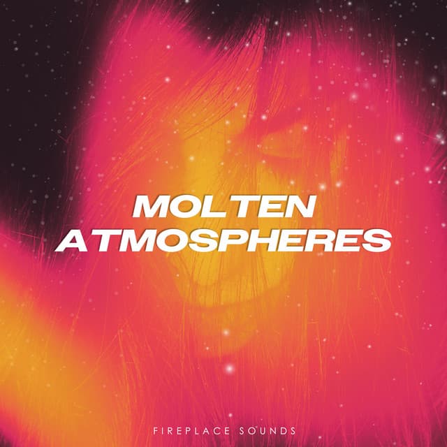 Molten Atmospheres - Fireplace Sounds