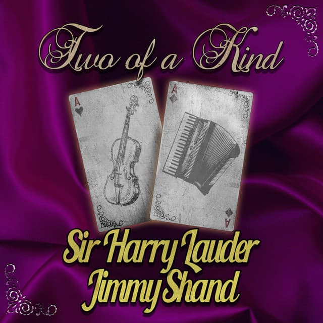 Two of a Kind: Sir Harry Lauder & Jimmy Shand - Sir Harry Lauder